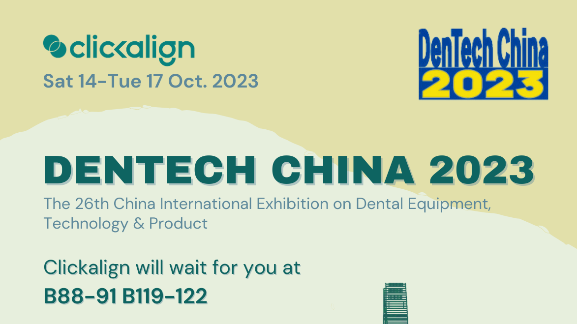 Clickalign is Ready for Dentech China 2023!